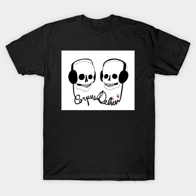 Headphones T-Shirt by Corpus Delicti Podcast